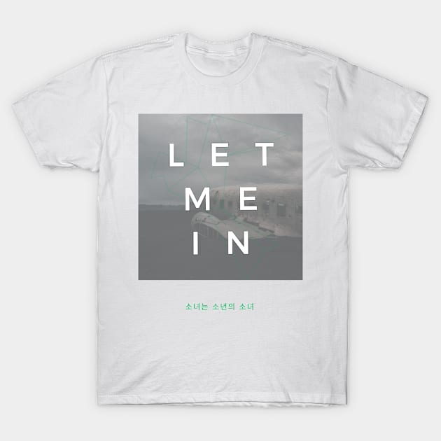 Let Me In T-Shirt by Signal Fan Lab